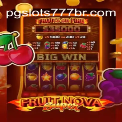 Exploring the Exciting World of FruitNovaSuper and PG Slots 777